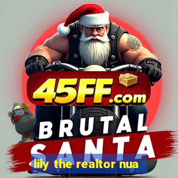 lily the realtor nua